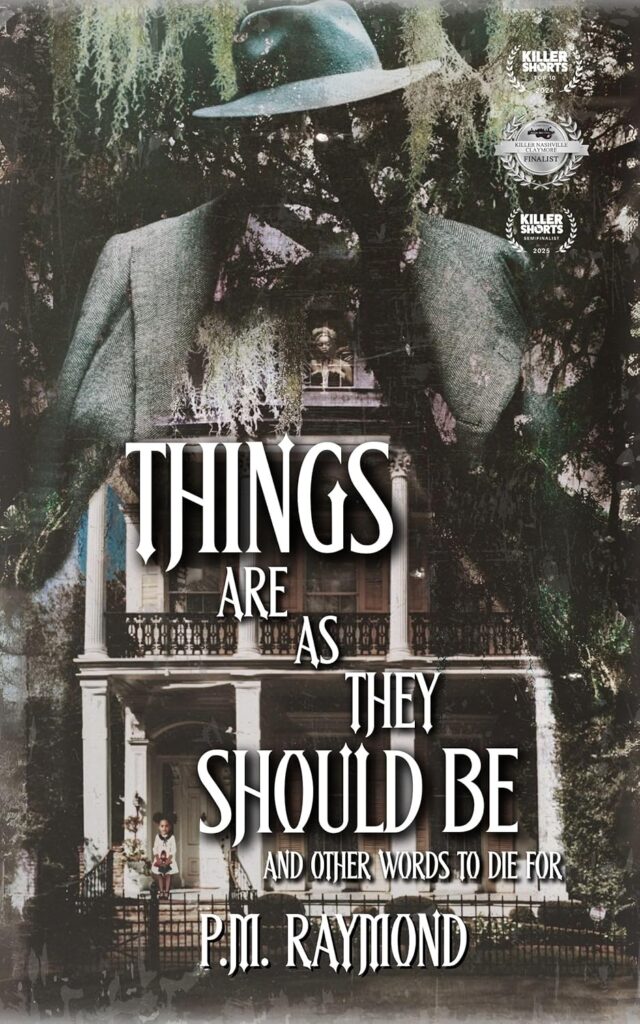 Book cover for "Things Are As They Should Be and Other Words to Die For" by P.M. Raymond